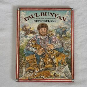 Paul Bunyan Illustrated Children's Book by Steven Kellogg